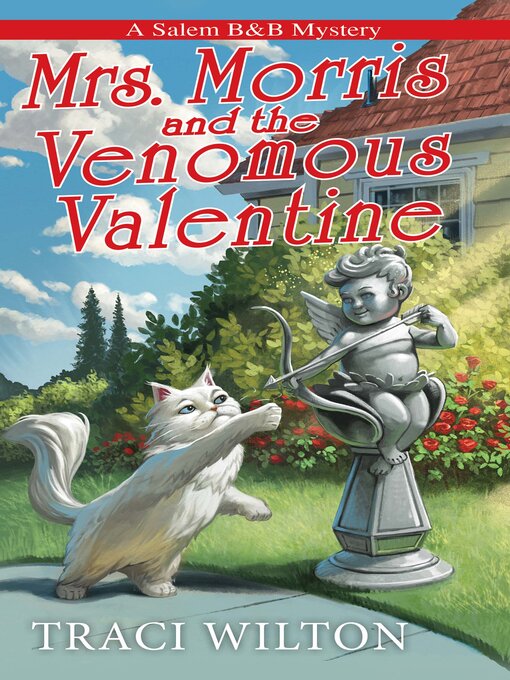 Title details for Mrs. Morris and the Venomous Valentine by Traci Wilton - Wait list